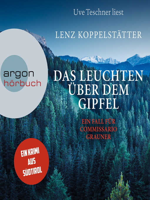 Title details for Das Leuchten über dem Gipfel--Commissario Grauner ermittelt--Ein Fall für Commissario Grauner, Band 5 by Lenz Koppelstätter - Available
